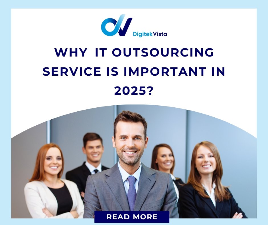 Why IT Outsourcing Service is Important in 2025?